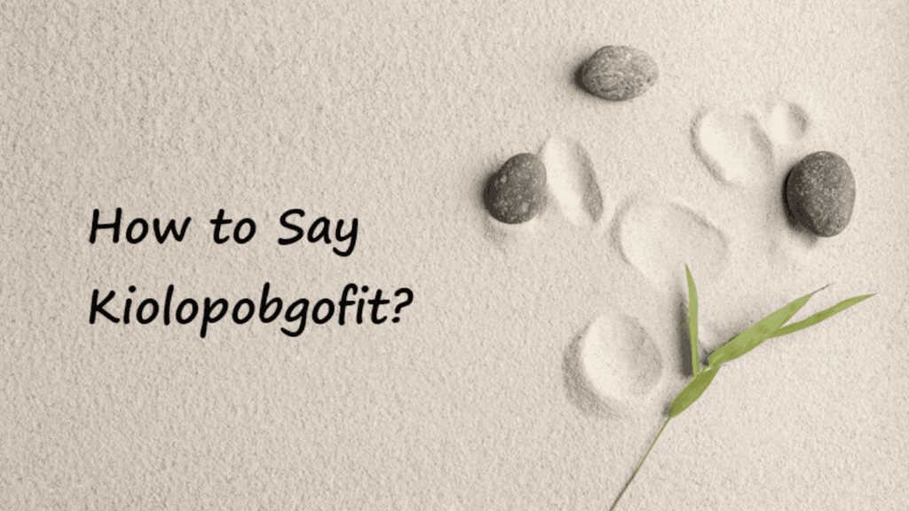 how to say kiolopobgofit