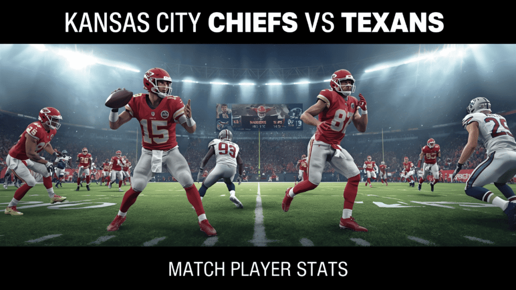 kansas city chiefs vs texans match player stats