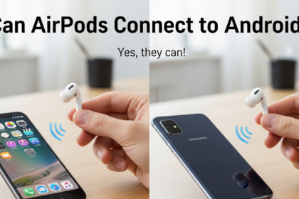 Can AirPods Connect to Android